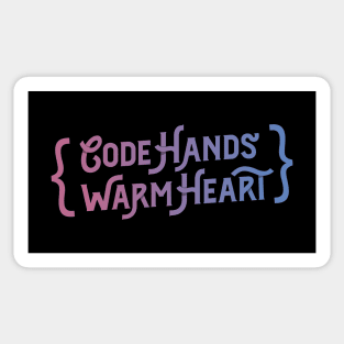 Code Hands, Warm Heart - Programming Sticker